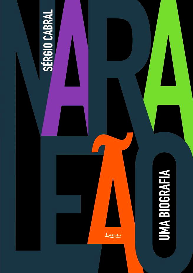 Livro publicado por S&eacute;rgio Cabral em 2001 narra a trajet&oacute;ria de Nara Le&atilde;o