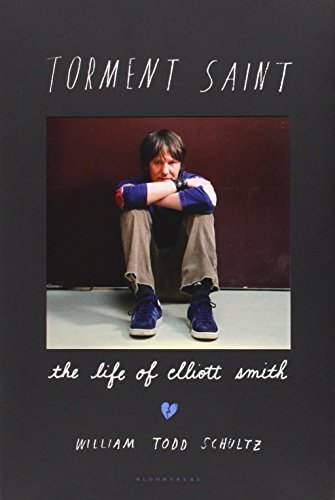 Torment saint: the life of Elliott Smith